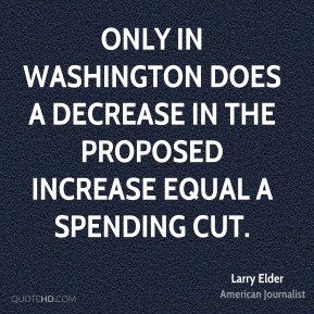 Larry Elder - Only in Washington does a decrease in the proposed ...
