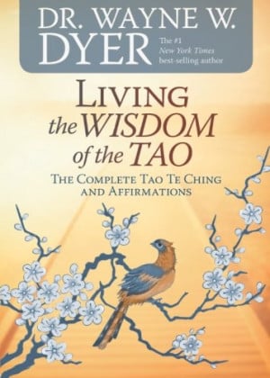 Living the Wisdom of the Tao: The Complete Tao Te Ching and ...
