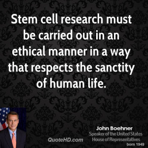 Stem cell research must be carried out in an ethical manner in a way ...