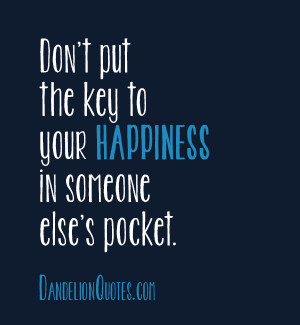 Don’t put the key to your happiness