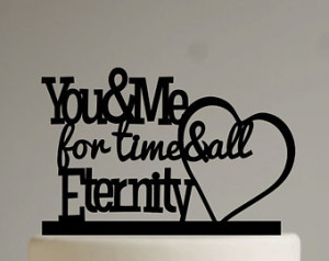 You and Me for Time and All Eternity Wedding Cake Topper Acrylic - LDS ...