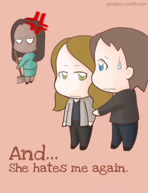 And…she hates me again.