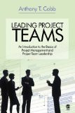 Leading Project Teams: An Introduction to the Basics of Project ...