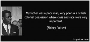 ... possession where class and race were very important. - Sidney Poitier