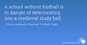 ... football is in danger of deteriorating into a medieval study hall