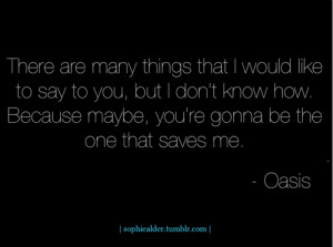 oasis song quotes wonderwall oasis quotes quote quotes lyrics lyric ...