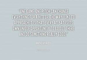 quote-Anthony-Rizzo-one-game-one-pitch-can-change-everything-210044 ...