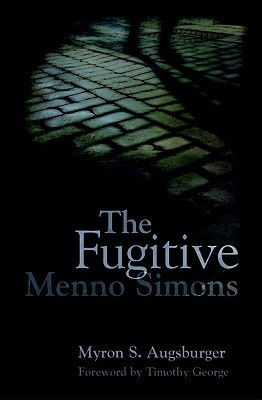 Start by marking “The Fugitive: Menno Simons, Spiritual Leader in ...