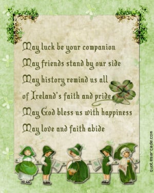 May luck be your companion may friends stand by our side.