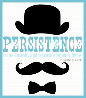 persistence & a sprinkle of humor