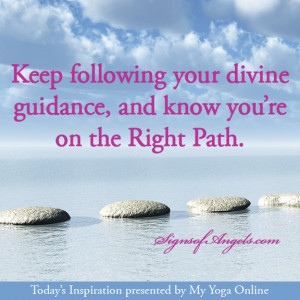 Keep following your divine guidance, and know you’re on the right ...