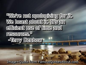... It, It’s An Efficient Use Of Time And Resources” ~ Apology Quote