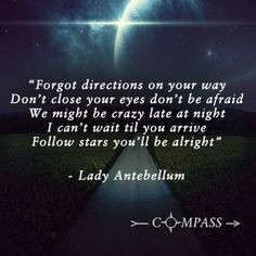 Compass, Lady Antebellum :)