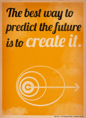predict the future is to create it by jennine jacob