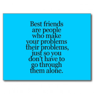 BEST FRIENDS SAYINGS YOUR PROBLEMS MINE POSTCARD