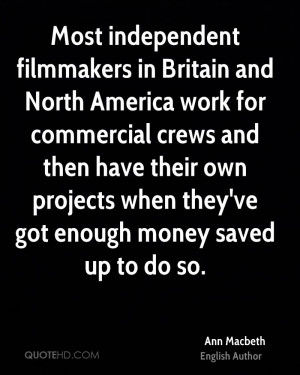 Most independent filmmakers in Britain and North America work for ...