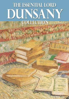 ... marking “The Essential Lord Dunsany Collection” as Want to Read