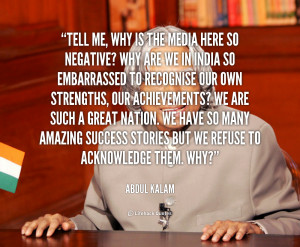 quote-Abdul-Kalam-tell-me-why-is-the-media-here-21240.png