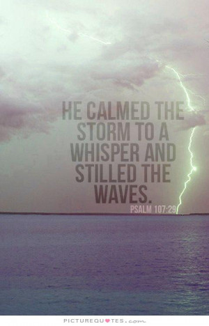 God Quotes Bible Quotes Storm Quotes Calm Quotes