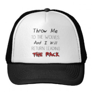 Throw Me To The Wolves - Motivational Quote Hat