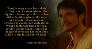 Oberyn Martell quote people everywhere have their differences meme ...