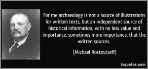 For me archaeology is not a source of illustrations for written texts ...