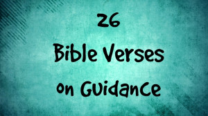 26 Bible Verses about Guidance