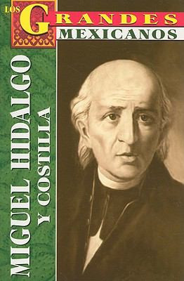 Miguel Hidalgo y Costilla Biografia Hidalgo