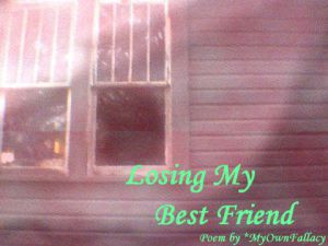 Losing My Best Friend by MyOwnFallacy Quotes About Losing A Best ...