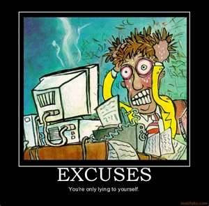 Making excuses- excuses be gone