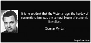 It is no accident that the Victorian age, the heyday of ...