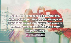 ... that come in your way to success. I wish you a very happy Birthday