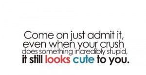 Come on just admit it, even when you crush does something