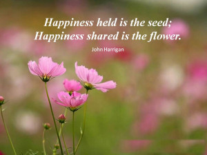 Happiness held is the seed