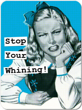 Funny Retro Magnet 29: Stop Your Whining!