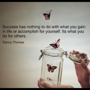 Quotes : Success has nothing to do with what you gain in life or ...
