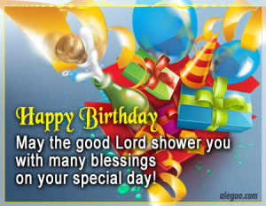Happy Birthday May The Good Lord Shower You With Many Blessings On ...