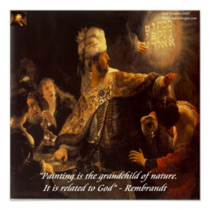 Belshazzar's Feast & Rembrandt Quote Poster