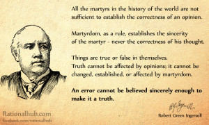 Robert Green Ingersoll on Martyrdom and truth.. by rationalhub
