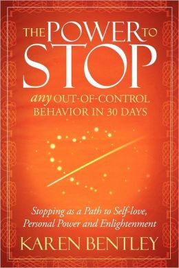 The Power to Stop: Any Out-of-Control Behavior in 30 Days: Stopping as ...