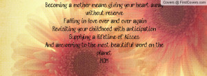 Becoming a mother means giving your heart away without reserve ...