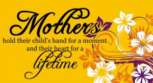 Happy Mother’s Day Quotes – Mothers Quotes And Sayings.