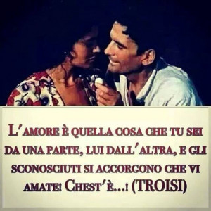 ... couple #phrase #Troisi #chest'è #boy #girl #relationship #quote #best