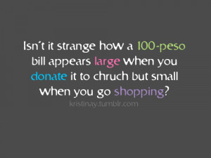 ... when you donate it to church, but small when you go shopping