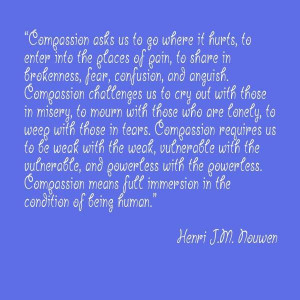 Henri Nouwen Quotes Compassion | Henri J.M. Nouwen on compassion.