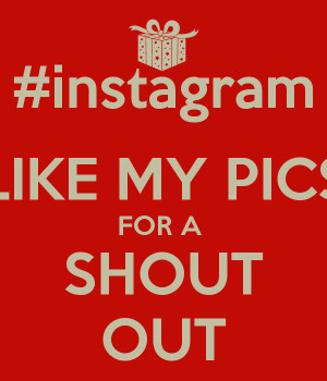 Pic My Like for Shout Out Instagram