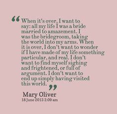 Mary Oliver @Yasmin Shaddox - love this! thank you for sharing mary ...