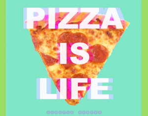 47 Awesome Quotes About Pizza - Curated Quotes