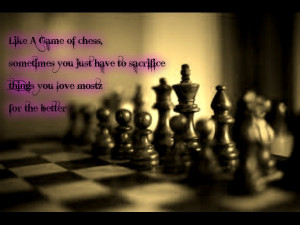 Like A Game Of Chess..... Quote created by: Joy.. Picture: by user ...
