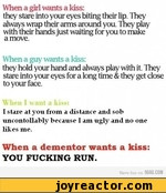 ... guy dementor when a girl wants a kiss they stare into your eyes biting